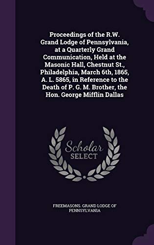 Proceedings of the R.W. Grand Lodge of Pennsylvania, at a Quarterly Gr cover