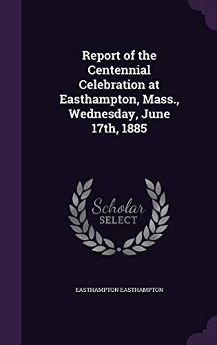 Report of the Centennial Celebration at Easthampton, Mass., Wednesday, cover art