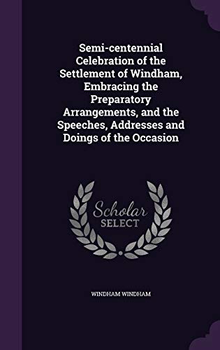 Semi-centennial Celebration of the Settlement of Windham, Embracing th cover
