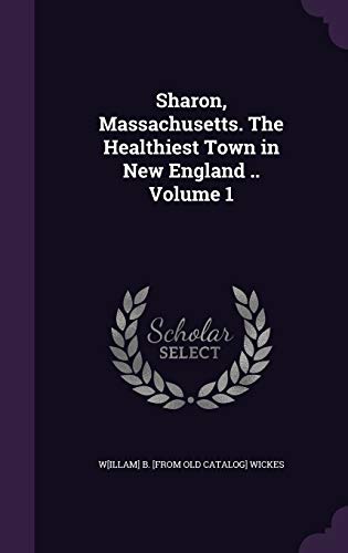 Sharon, Massachusetts. The Healthiest Town in New England .. Volume 1 cover