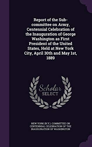 Report of the Sub-committee on Army, Centennial Celebration of the Ina cover
