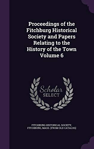 Proceedings of the Fitchburg Historical Society and Papers Relating to cover