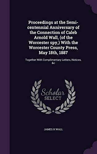 Proceedings at the Semi-centennial Anniversary of the Connection of Ca cover