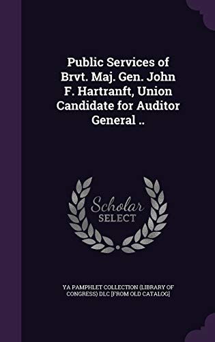 Public Services of Brvt. Maj. Gen. John F. Hartranft, Union Candidate cover
