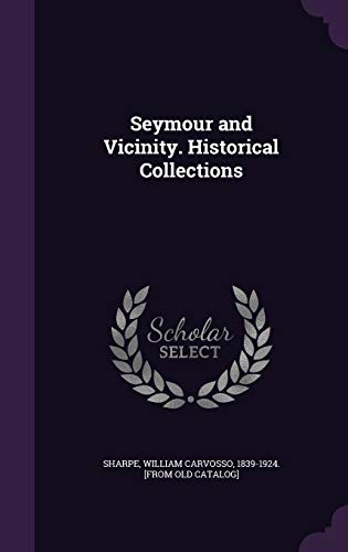 Seymour and Vicinity. Historical Collections cover