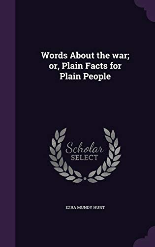 Words About the war; or, Plain Facts for Plain People cover