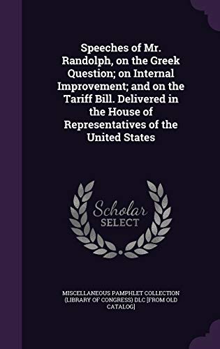 Speeches of Mr. Randolph, on the Greek Question; on Internal Improveme cover