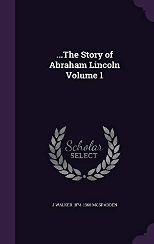 ...The Story of Abraham Lincoln Volume 1 cover