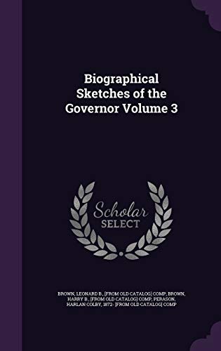 Biographical Sketches of the Governor Volume 3 cover