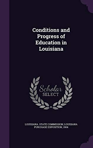 Conditions and Progress of Education in Louisiana cover