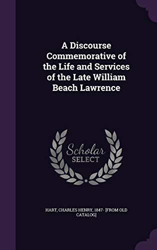 A Discourse Commemorative of the Life and Services of the Late William cover