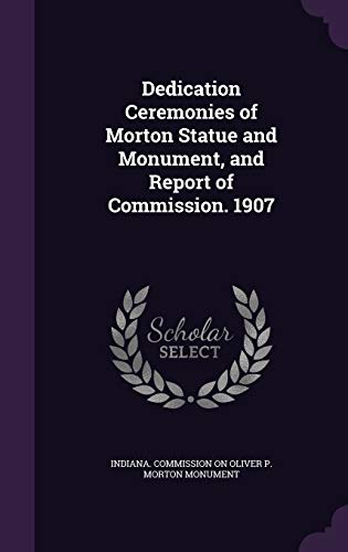 Dedication Ceremonies of Morton Statue and Monument, and Report of Com cover