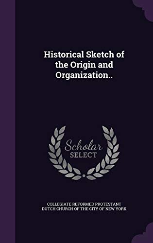 Historical Sketch of the Origin and Organization.. cover