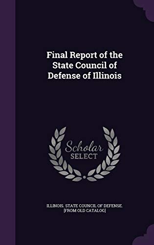 Final Report of the State Council of Defense of Illinois cover