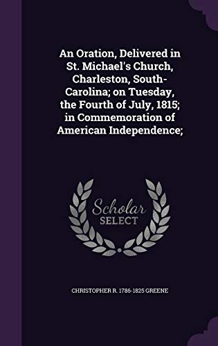An Oration, Delivered in St. Michael's Church, Charleston, South-Carol cover