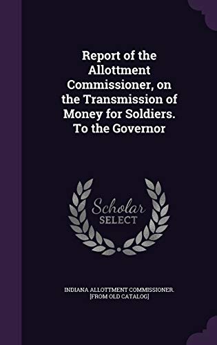 Report of the Allottment Commissioner, on the Transmission of Money fo cover