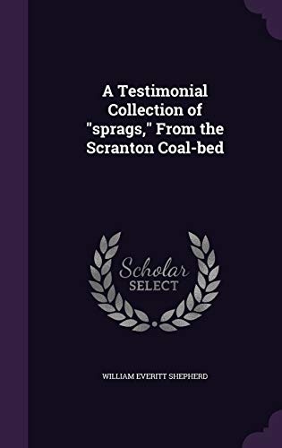 A Testimonial Collection of "sprags," From the Scranton Coal-bed cover