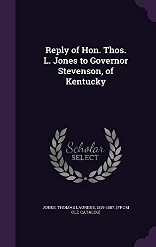 Reply of Hon. Thos. L. Jones to Governor Stevenson, of Kentucky cover