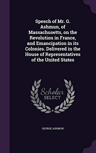Speech of Mr. G. Ashmun, of Massachusetts, on the Revolution in France cover