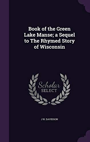 Book of the Green Lake Manse; a Sequel to The Rhymed Story of Wisconsi cover