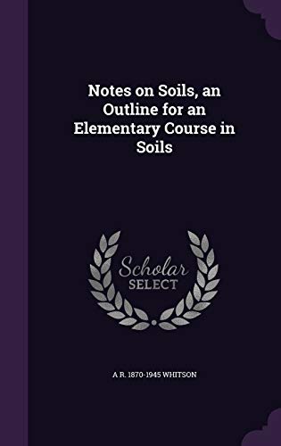 Notes on Soils, an Outline for an Elementary Course in Soils cover