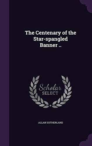 The Centenary of the Star-spangled Banner .. cover