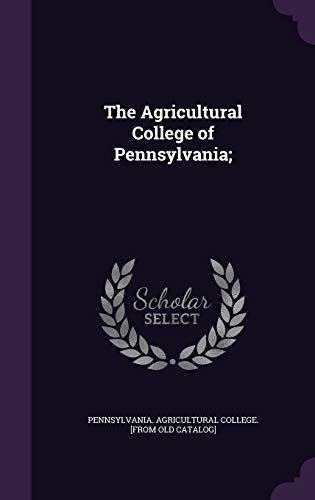 The Agricultural College of Pennsylvania; cover