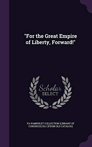 For the Great Empire of Liberty, Forward! cover