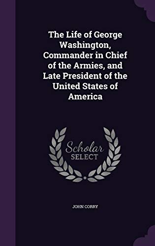 The Life of George Washington, Commander in Chief of the Armies, and L cover