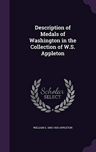 Description of Medals of Washington in the Collection of W.S. Appleton cover