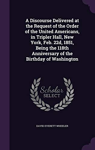 A Discourse Delivered at the Request of the Order of the United Americ cover