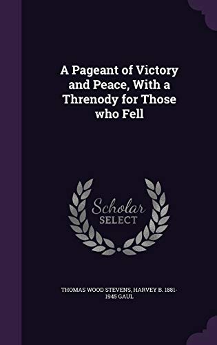 A Pageant of Victory and Peace, With a Threnody for Those who Fell cover