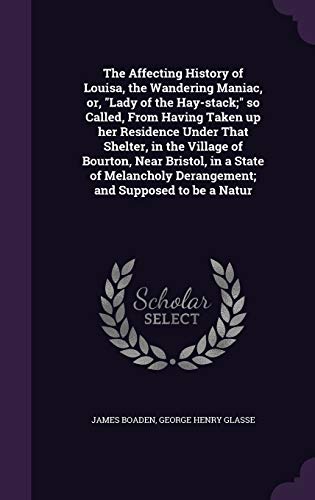 The Affecting History of Louisa, the Wandering Maniac, or, "Lady of th cover
