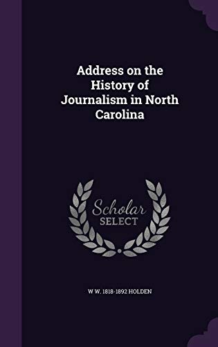 Address on the History of Journalism in North Carolina cover