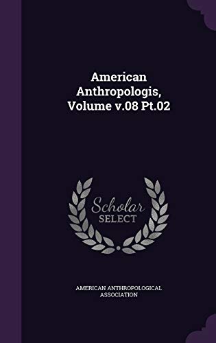 American Anthropologis, Volume v.08 Pt.02 cover