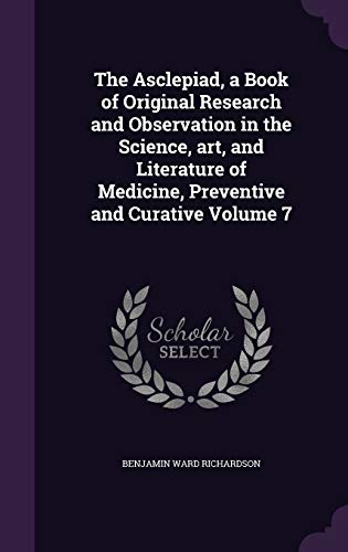 The Asclepiad, a Book of Original Research and Observation in the Scie cover