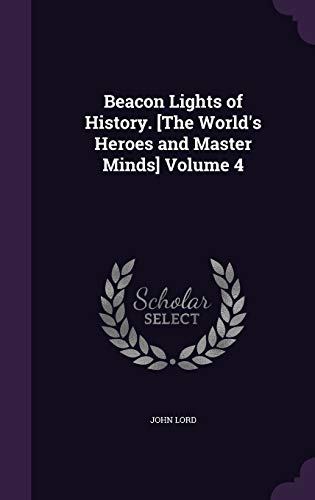 Beacon Lights of History. [The World's Heroes and Master Minds] Volume cover