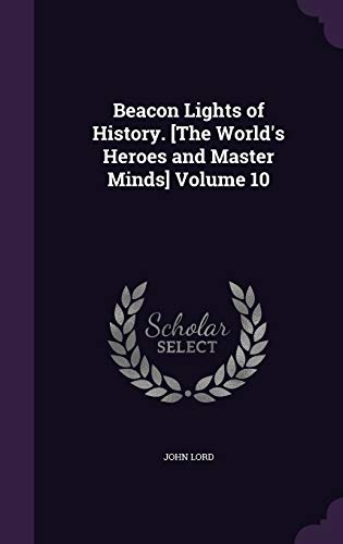 Beacon Lights of History. [The World's Heroes and Master Minds] Volume cover