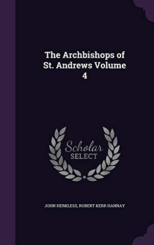 The Archbishops of St. Andrews Volume 4 cover