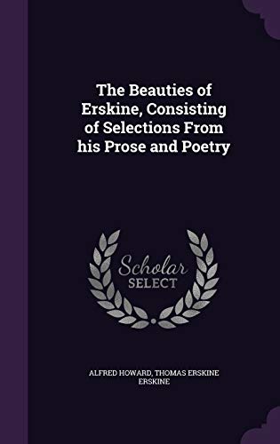 The Beauties of Erskine, Consisting of Selections From his Prose and P cover