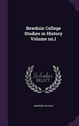 Bowdoin College Studies in History Volume no.1 cover