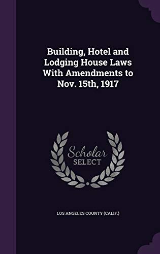 Building, Hotel and Lodging House Laws With Amendments to Nov. 15th, 1 cover