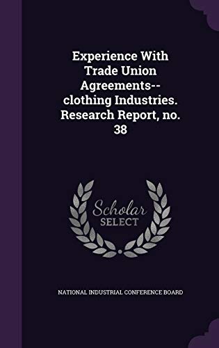 Experience With Trade Union Agreements--clothing Industries. Research cover
