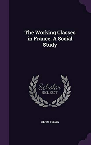 The Working Classes in France. A Social Study cover