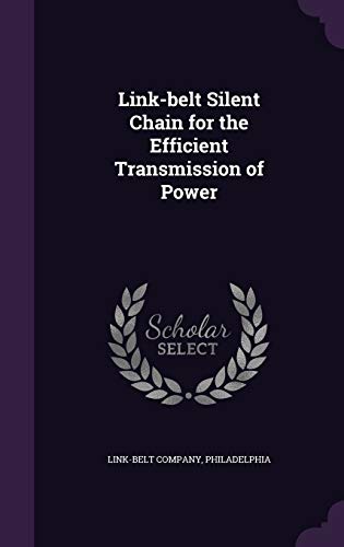 Link-belt Silent Chain for the Efficient Transmission of Power cover