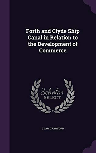Forth and Clyde Ship Canal in Relation to the Development of Commerce cover