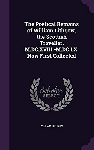 The Poetical Remains of William Lithgow, the Scottish Traveller. M.DC. cover
