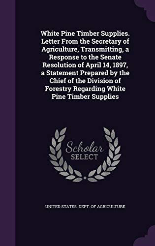 White Pine Timber Supplies. Letter From the Secretary of Agriculture, cover