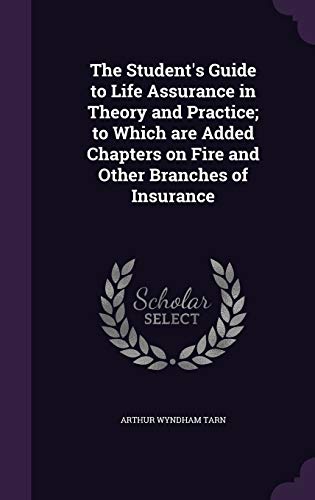 The Student's Guide to Life Assurance in Theory and Practice; to Which cover
