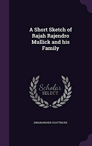 A Short Sketch of Rajah Rajendro Mullick and his Family cover